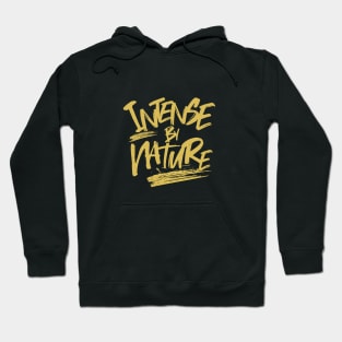 Intense By Nature Quote Motivational Inspirational Hoodie